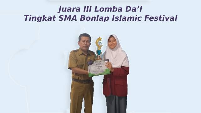 Juara III Lomba Da’I Tingkat SMA pada Bonlap Islamic Festival