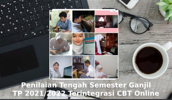 Penilaian Tengah Semester Ganjil TP 2021_2022 Terintegrasi CBT Online